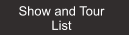 Show and Tour List